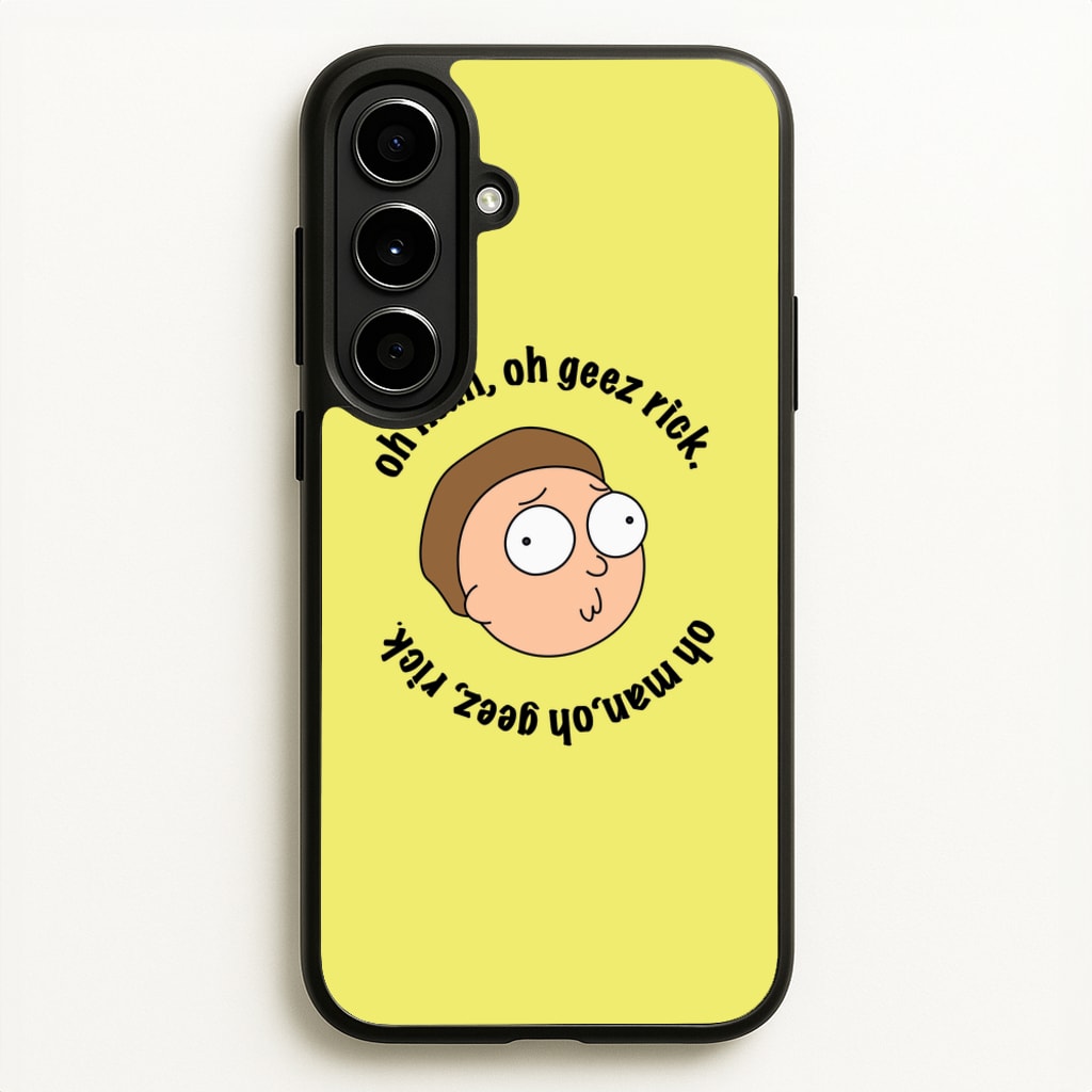 Oh man, oh geez Rick - RAM - Rick And Morty Phone Case for Galaxy A56
