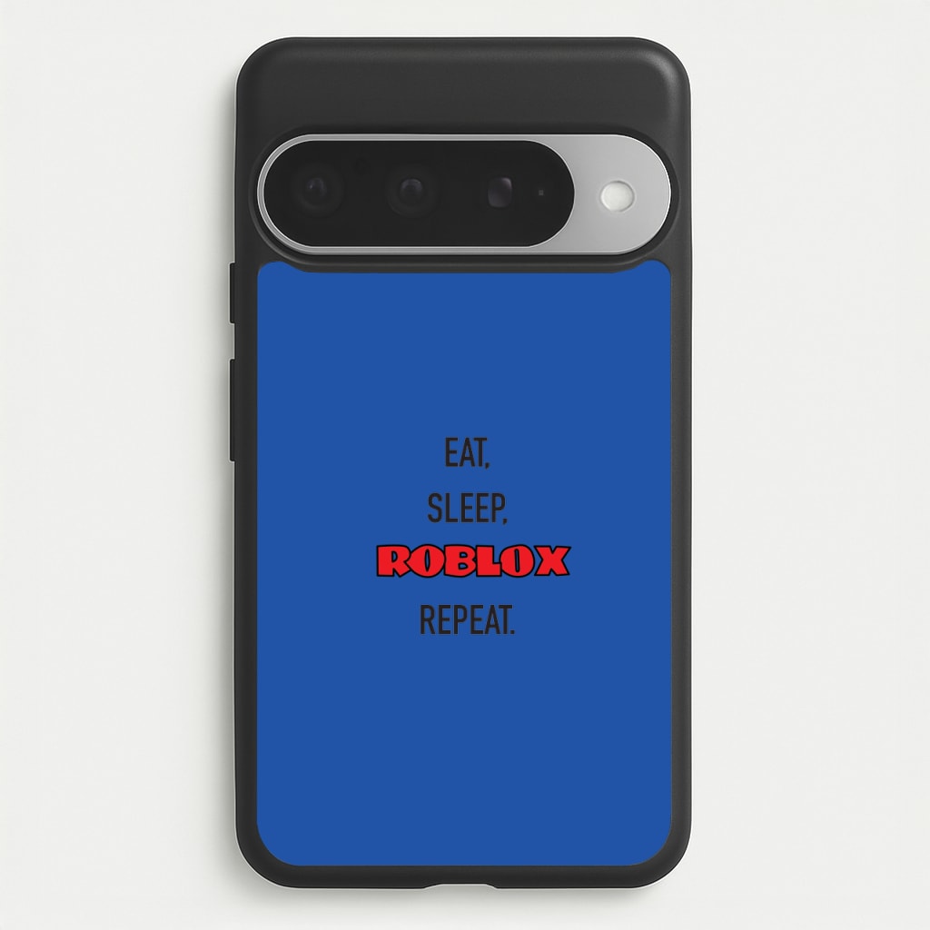 Eat, sleep, repeat Phone Case for Google Pixel 10 Pro XL