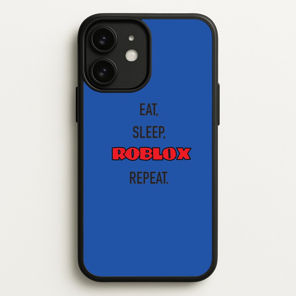 Eat, sleep, repeat - Roblox Phone Case for iPhone 11