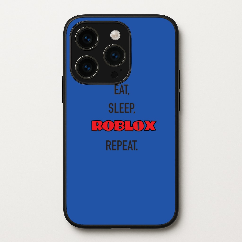 Eat, sleep, repeat - Roblox Phone Case for iPhone 15 Pro