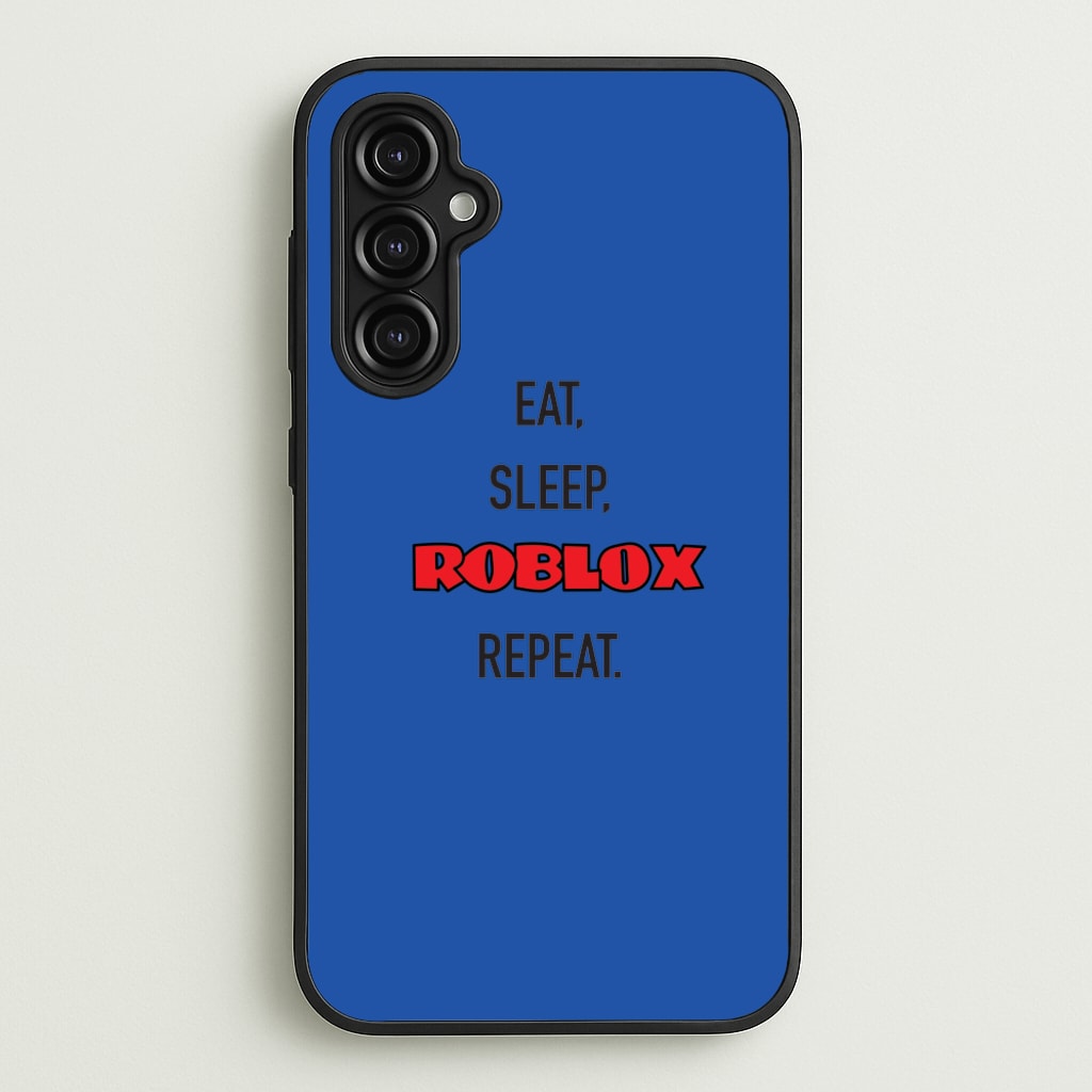 Eat, sleep, repeat - Roblox Phone Case for Galaxy A14