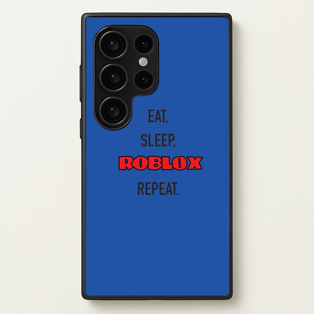 Eat, sleep, repeat - Roblox Phone Case for Galaxy S24 Ultra