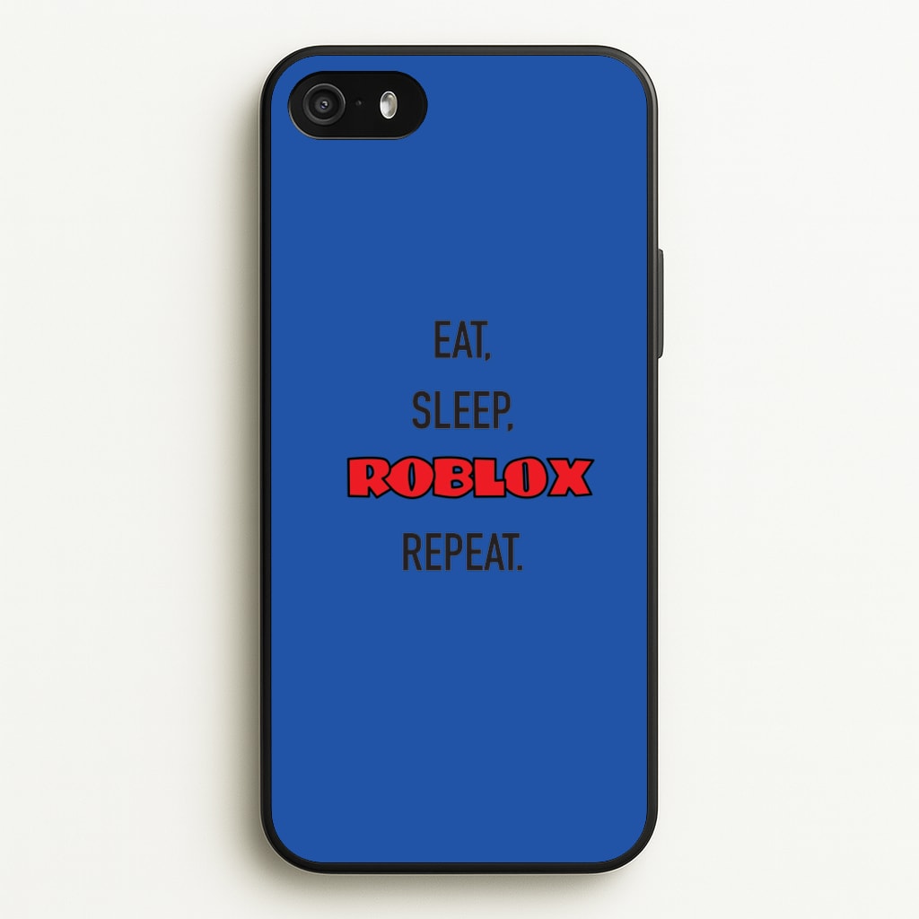 Eat, sleep, repeat - Roblox Phone Case for iPhone 5 / 5s / SE 2016
