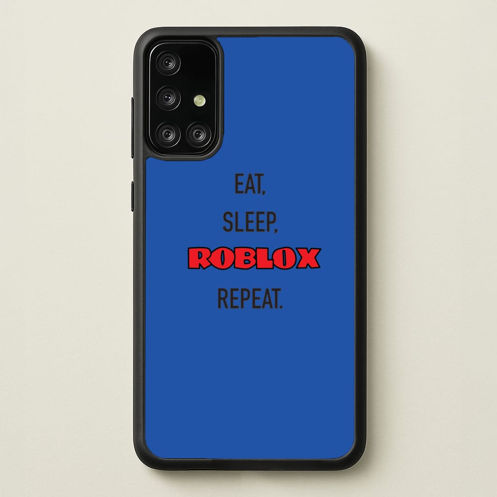 Eat, sleep, repeat - Roblox Phone Case for Galaxy A71