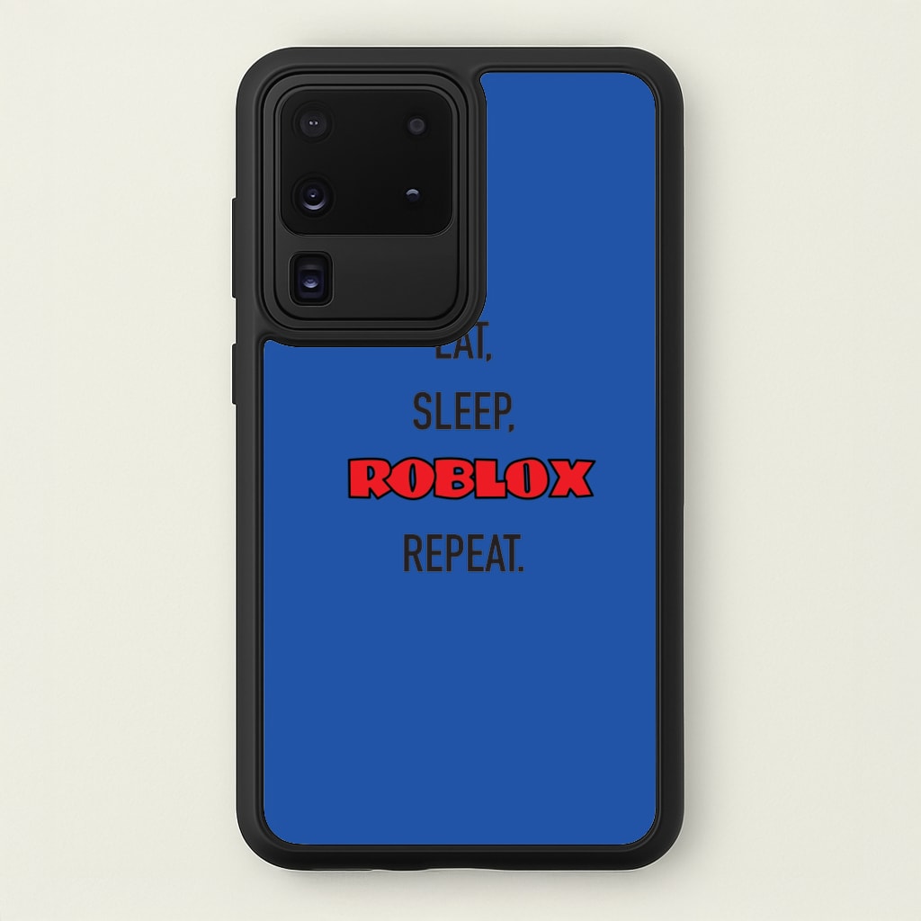 Eat, sleep, repeat - Roblox Phone Case for Galaxy S20 Ultra
