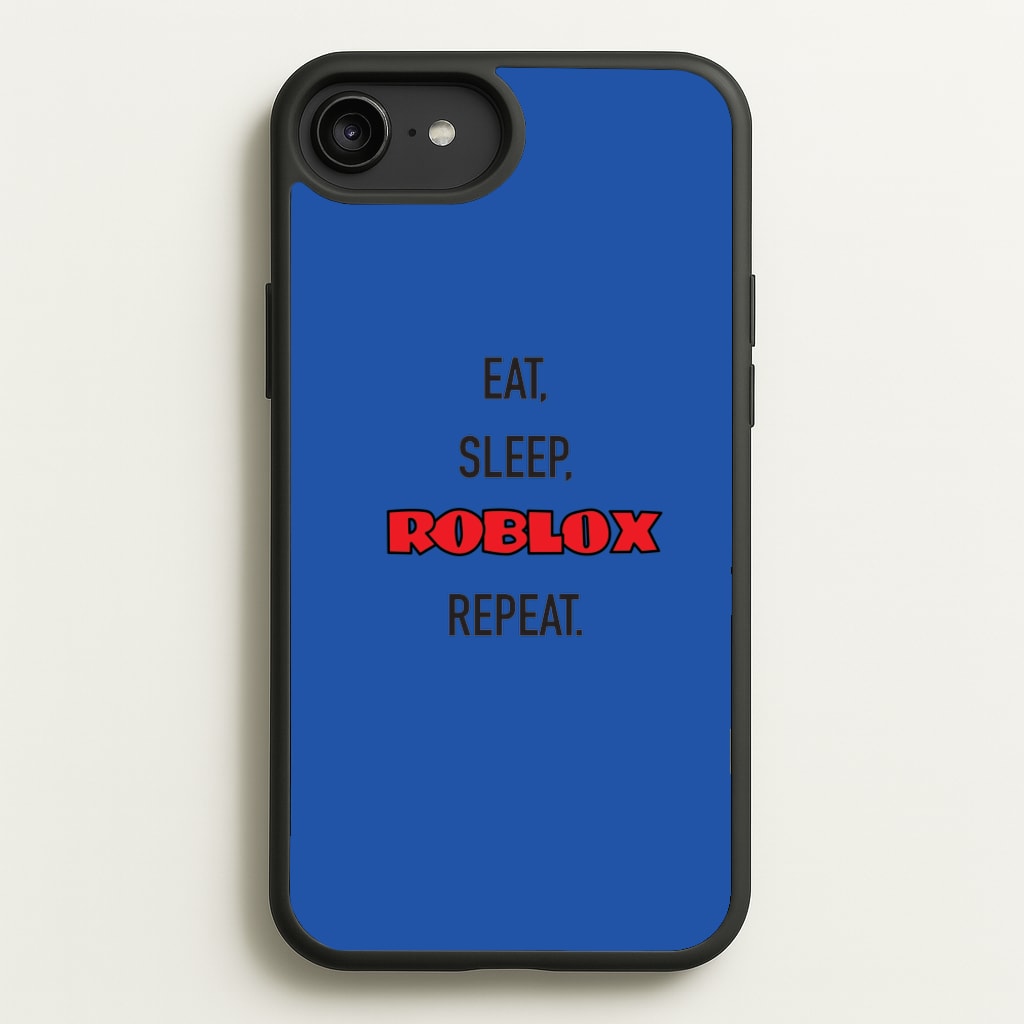 Eat, sleep, repeat - Roblox Phone Case for iPhone 6 Plus / 7 Plus / 8 Plus