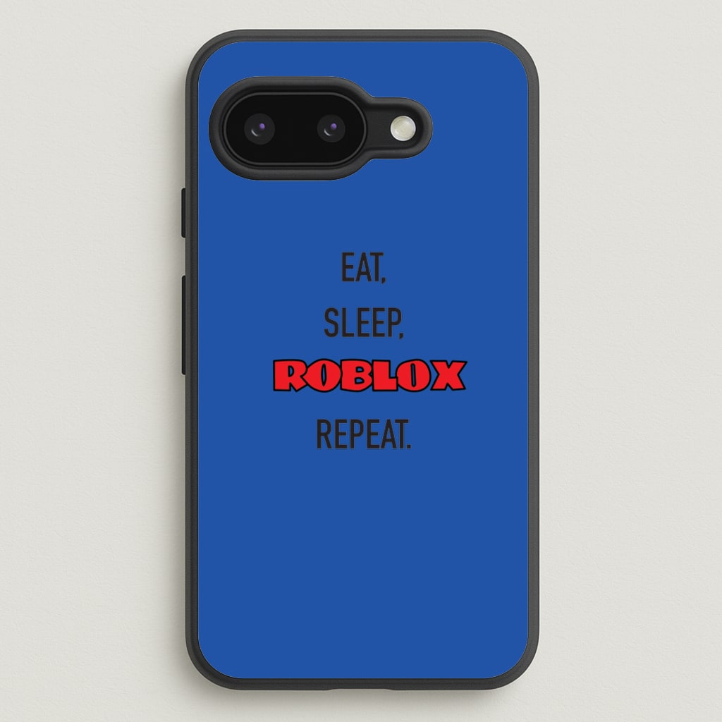 Eat, sleep, repeat - Roblox Phone Case for Google Pixel 9a