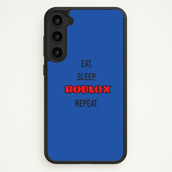 Eat, sleep, repeat - Roblox Phone Case for Galaxy S23 Plus