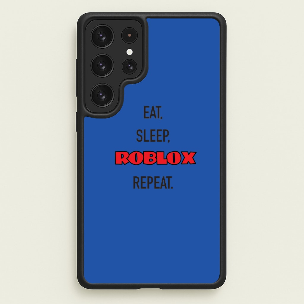 Eat, sleep, repeat - Roblox Phone Case for Galaxy S22 Ultra