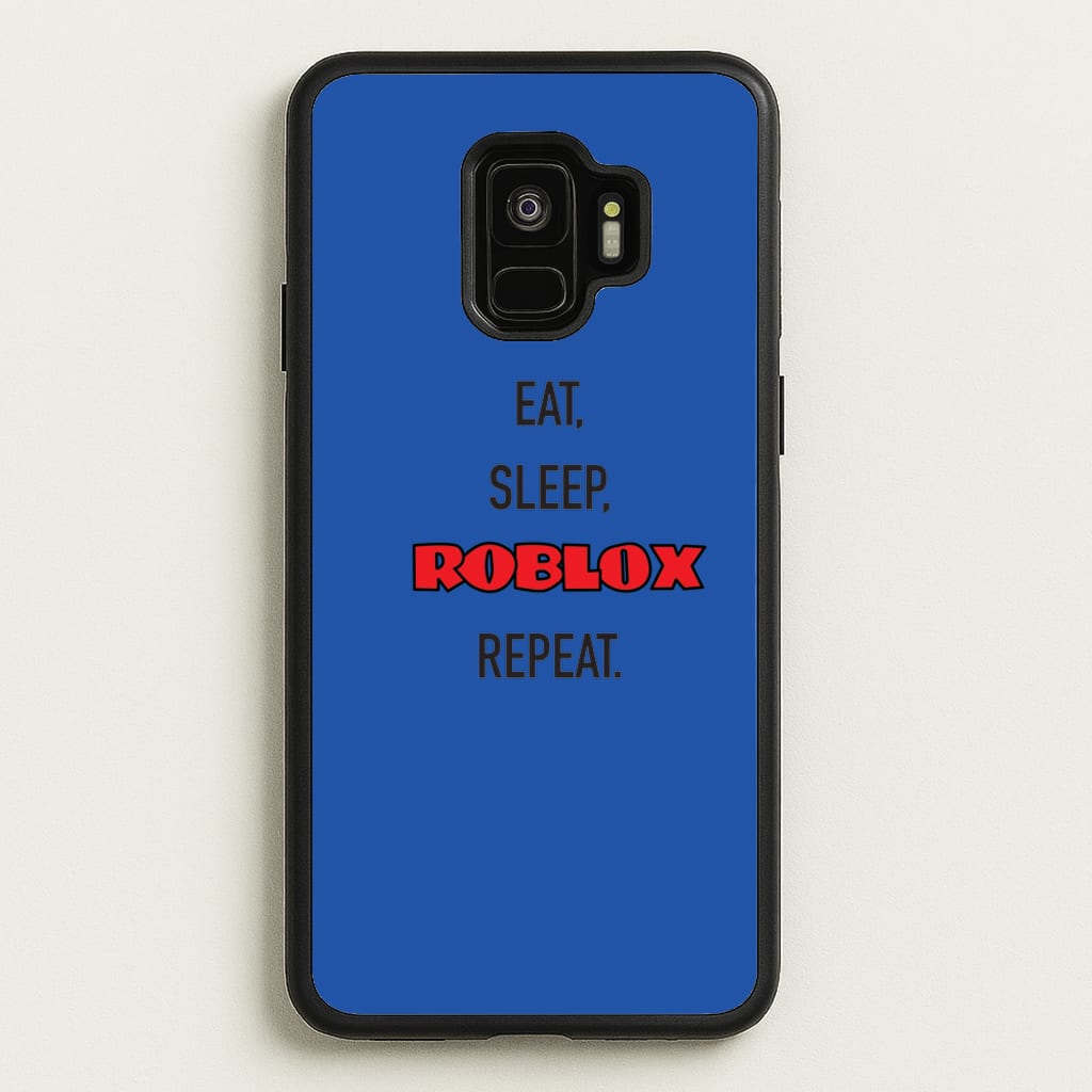 Eat, sleep, repeat - Roblox Phone Case for Galaxy S9