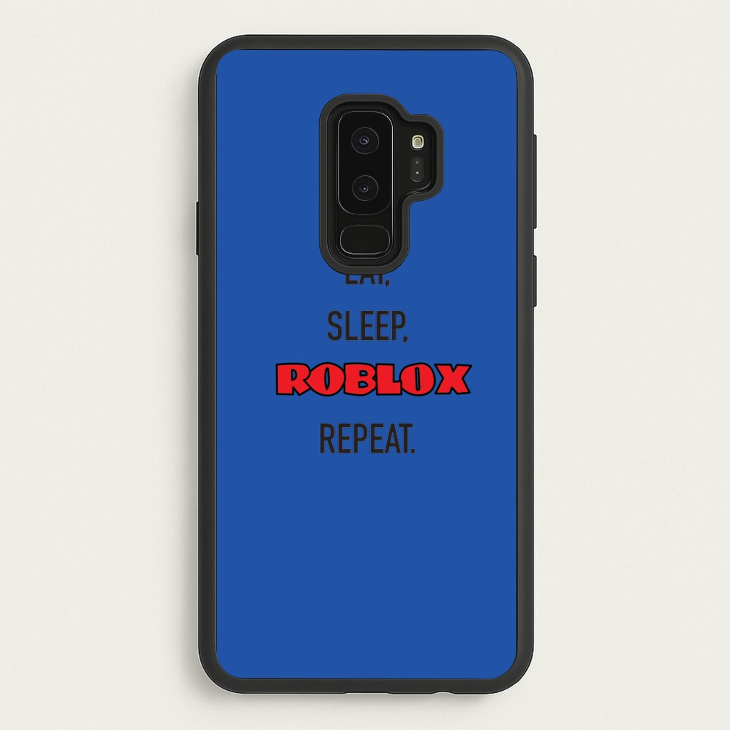 Eat, sleep, repeat - Roblox Phone Case for Galaxy S9 Plus