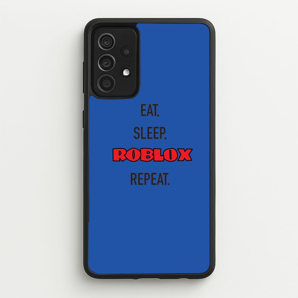 Eat, sleep, repeat - Roblox Phone Case for Galaxy A52 / A52s