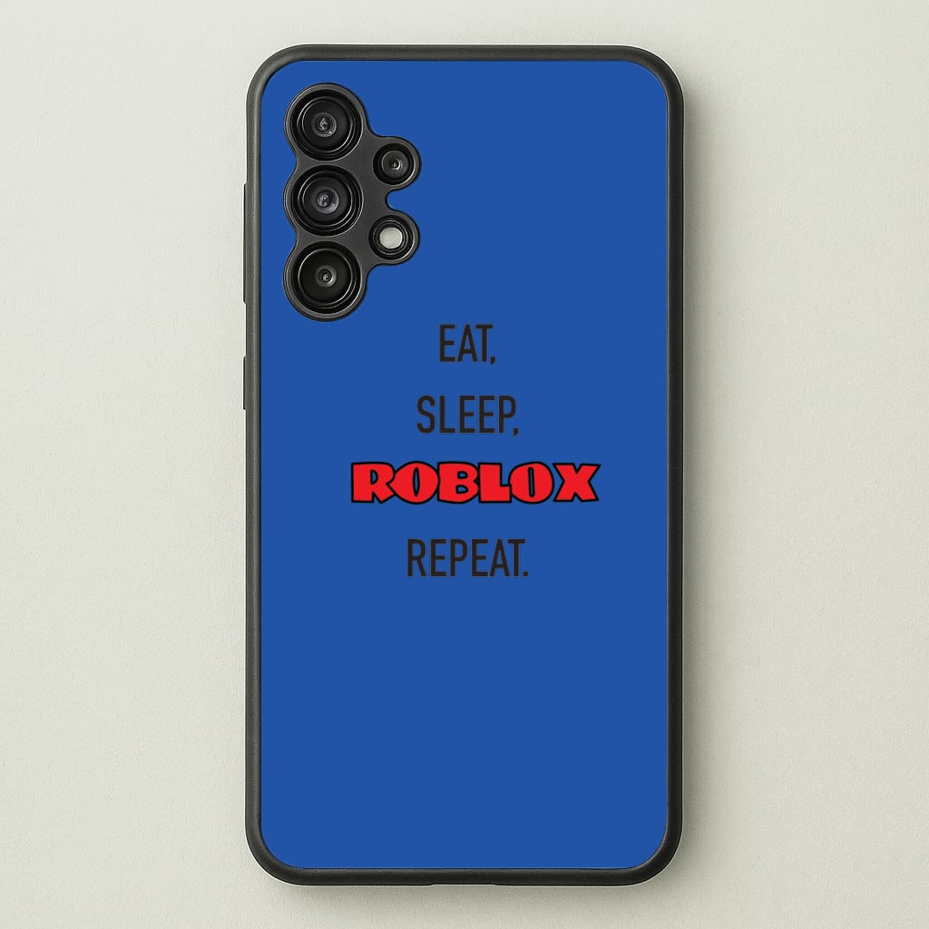 Eat, sleep, repeat - Roblox Phone Case for Galaxy A13