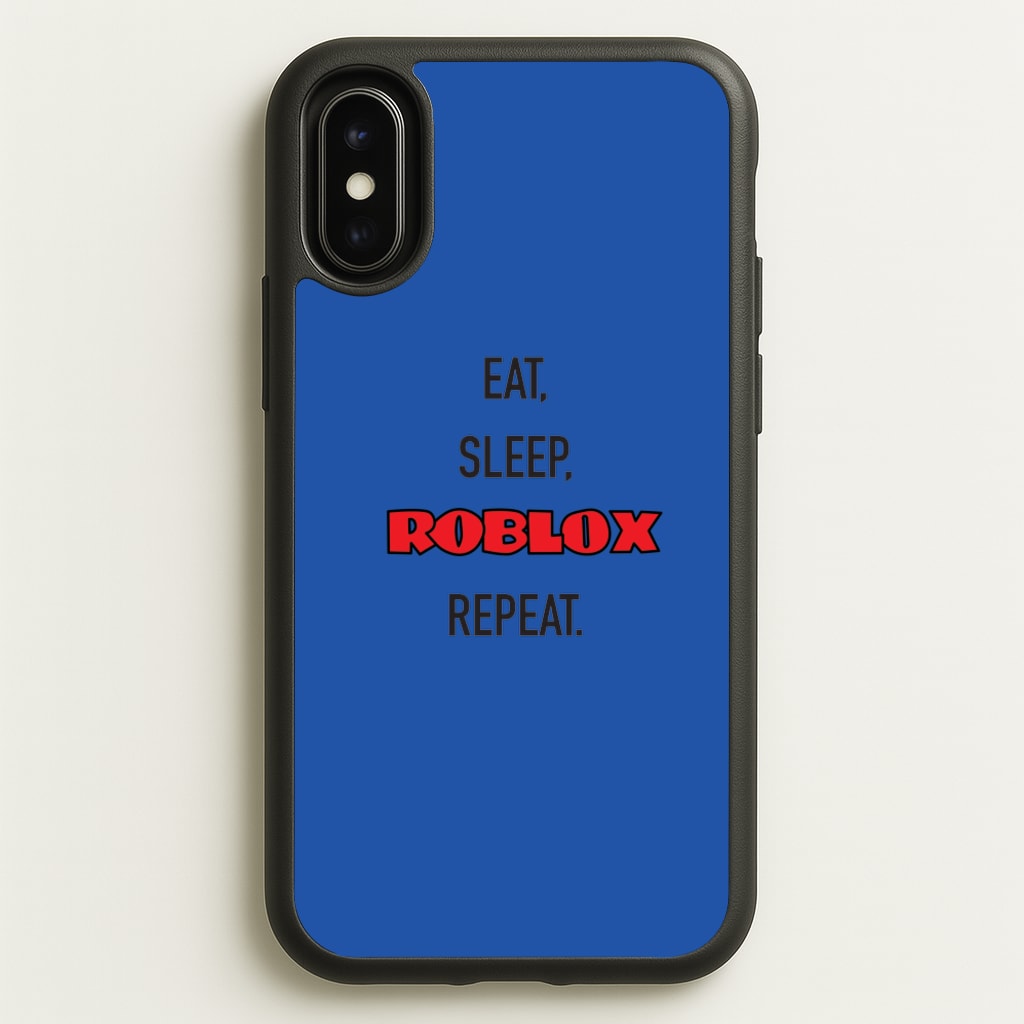 Eat, sleep, repeat - Roblox Phone Case for iPhone X / XS
