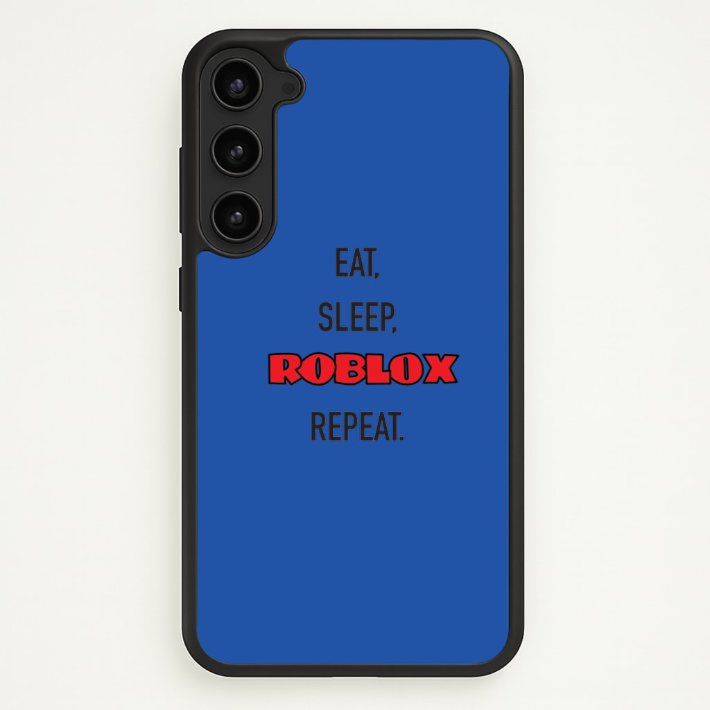 Eat, sleep, repeat - Roblox Phone Case for Galaxy S23