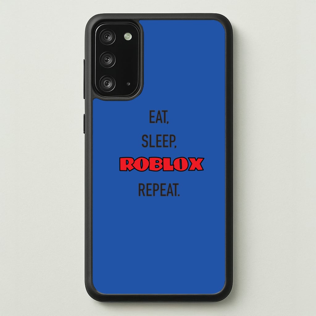Eat, sleep, repeat - Roblox Phone Case for Galaxy Note 20