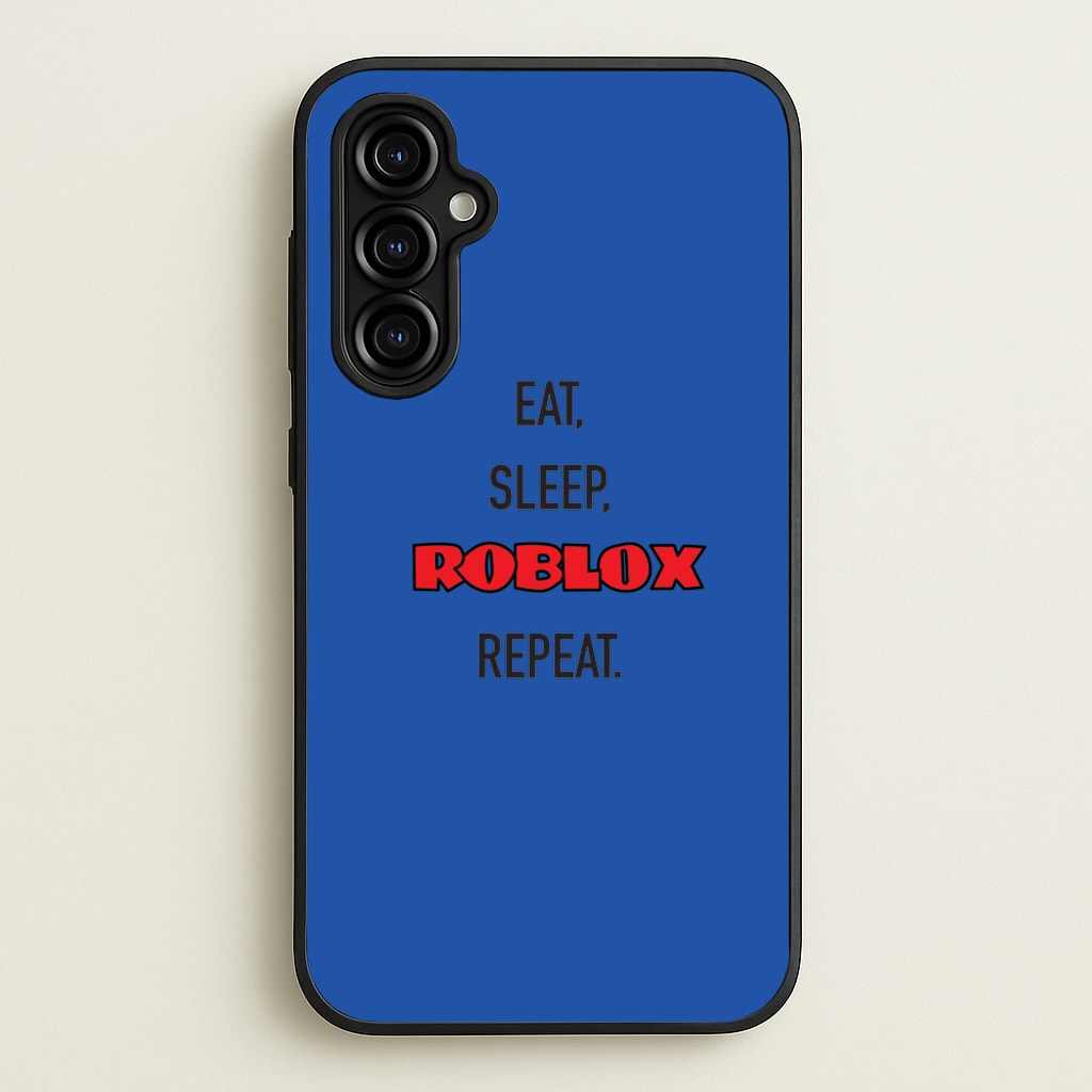 Eat, sleep, repeat - Roblox Phone Case for Galaxy A54
