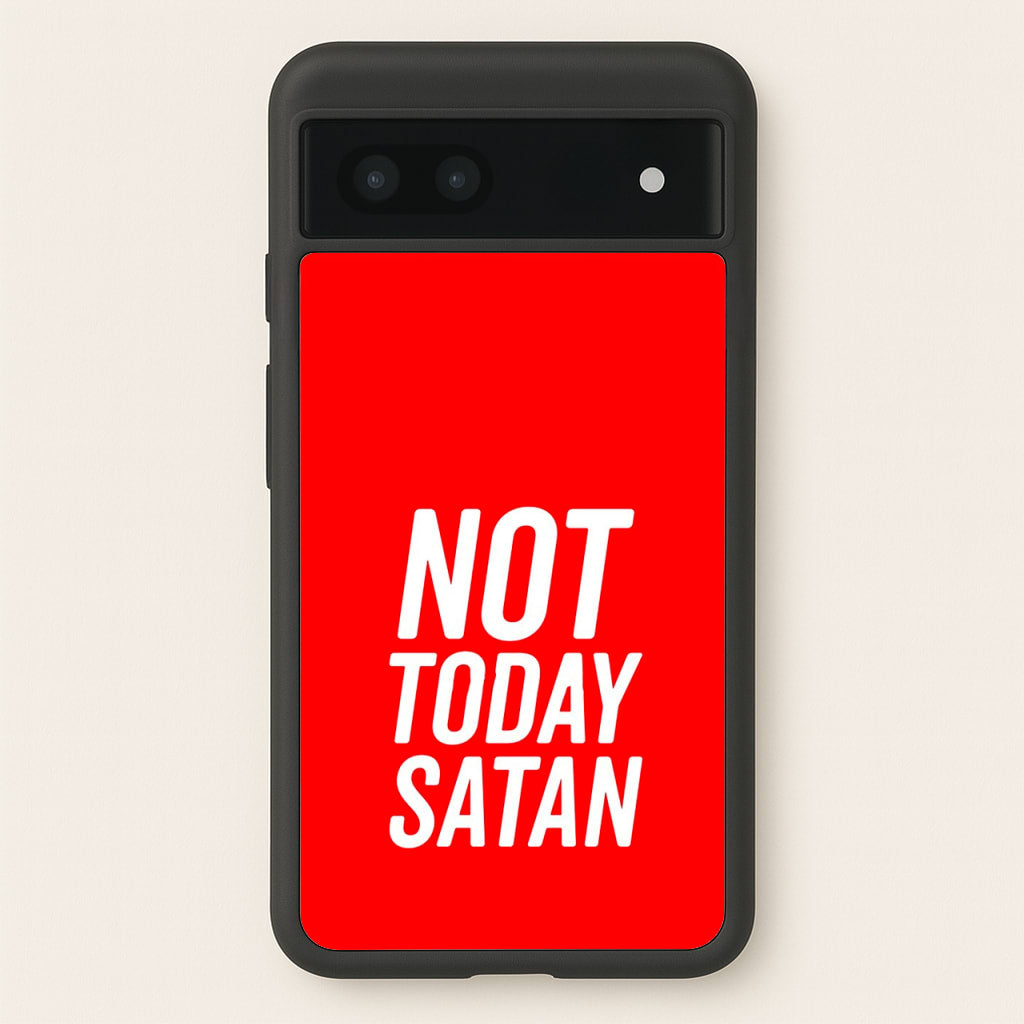 Red Not Today Satan - Drag Queen's Drag Race - RuPaul Phone Case for Google Pixel 7a