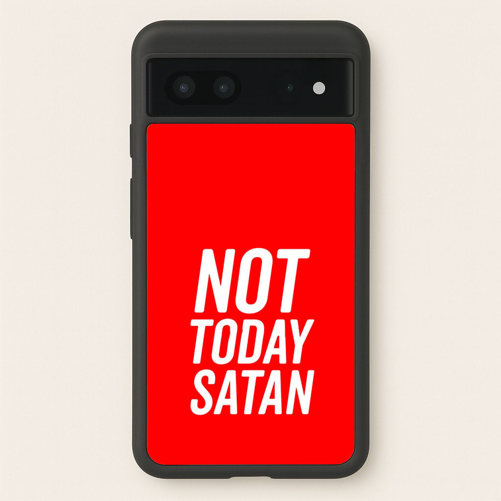 Red Not Today Satan - Drag Queen's Drag Race - RuPaul Phone Case for Google Pixel 7