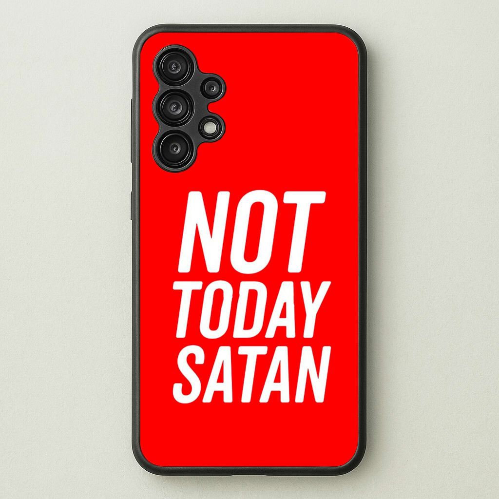 Red Not Today Satan - Drag Queen's Drag Race - RuPaul Phone Case for Galaxy A13