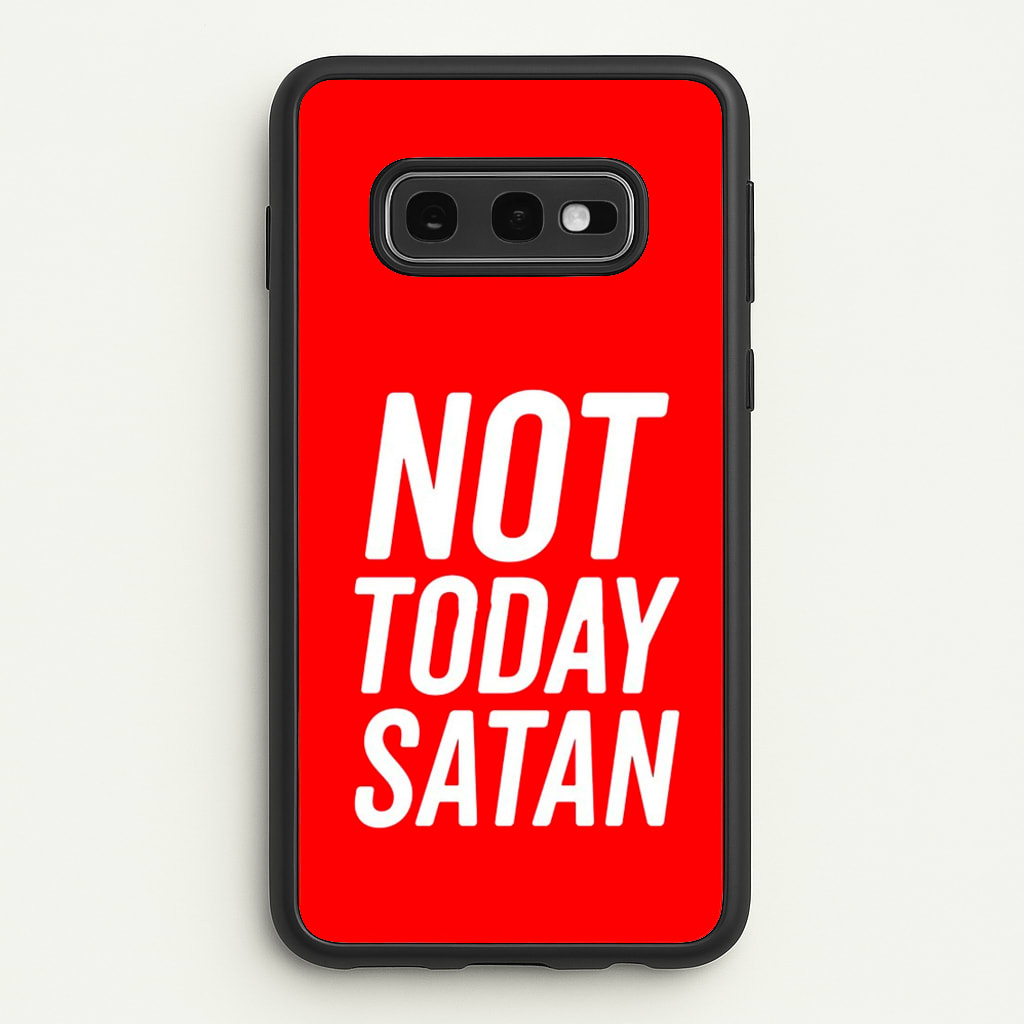 Red Not Today Satan - Drag Queen's Drag Race - RuPaul Phone Case for Galaxy S10e