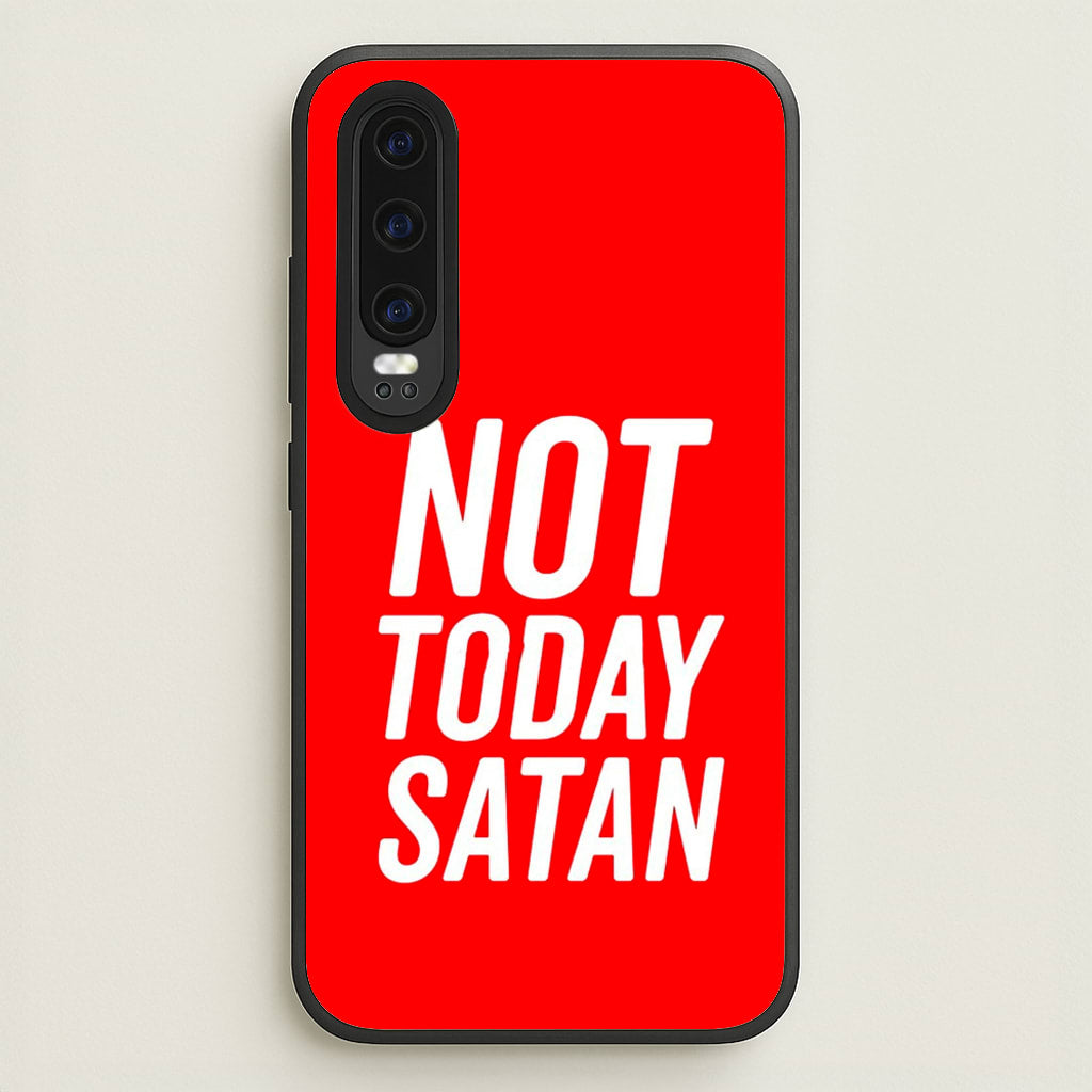 Red Not Today Satan - Drag Queen's Drag Race - RuPaul Phone Case for Huawei P30