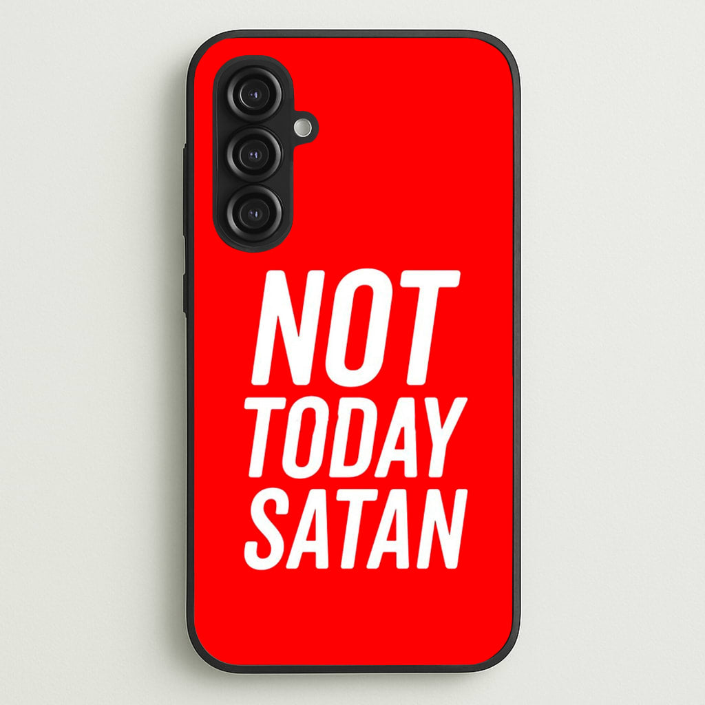 Red Not Today Satan - Drag Queen's Drag Race - RuPaul Phone Case for Galaxy S23FE