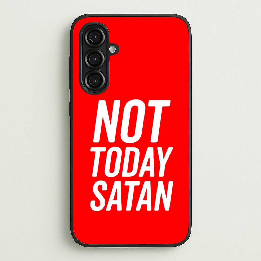 Red Not Today Satan - Drag Queen's Drag Race - RuPaul Phone Case for Galaxy A16