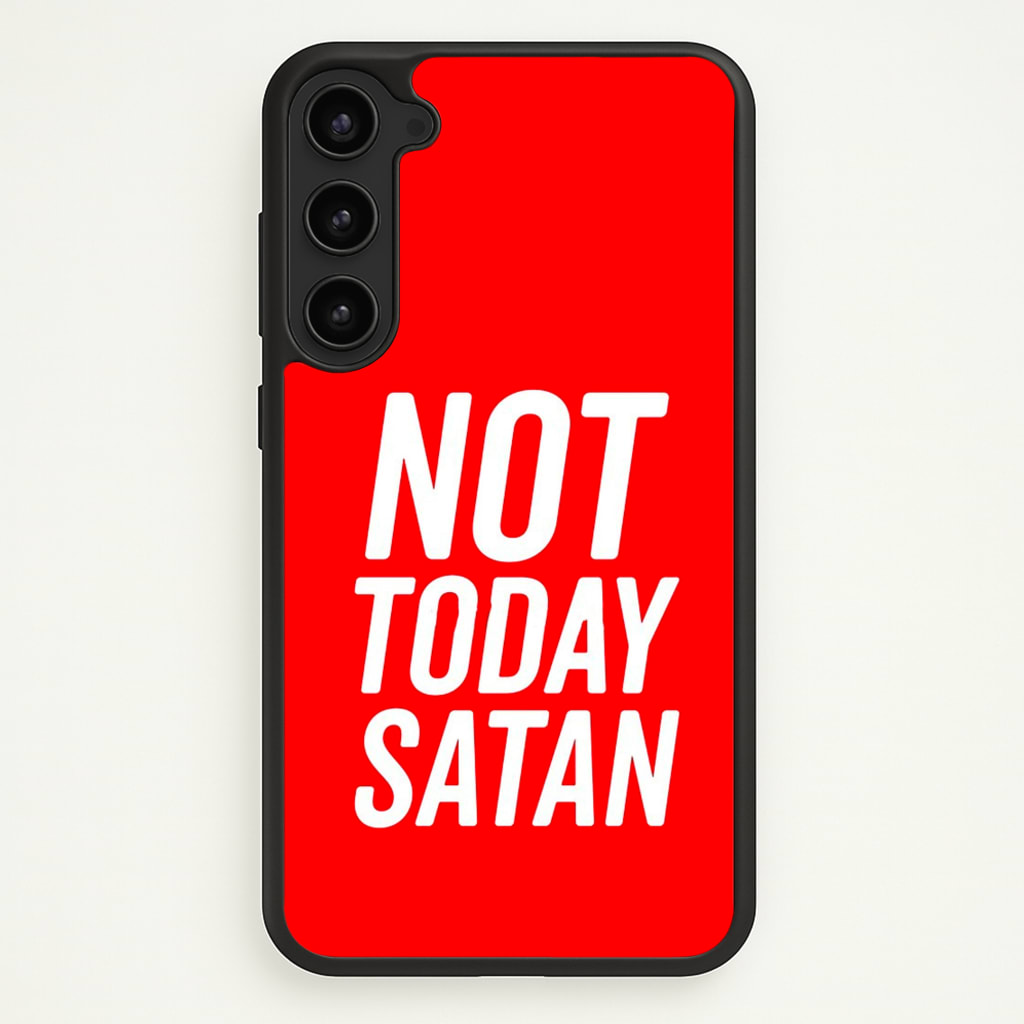 Red Not Today Satan - Drag Queen's Drag Race - RuPaul Phone Case for Galaxy S23