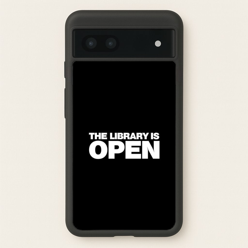 The Library is OPEN - Drag Queen's Drag Race - RuPaul Phone Case for Google Pixel 7a