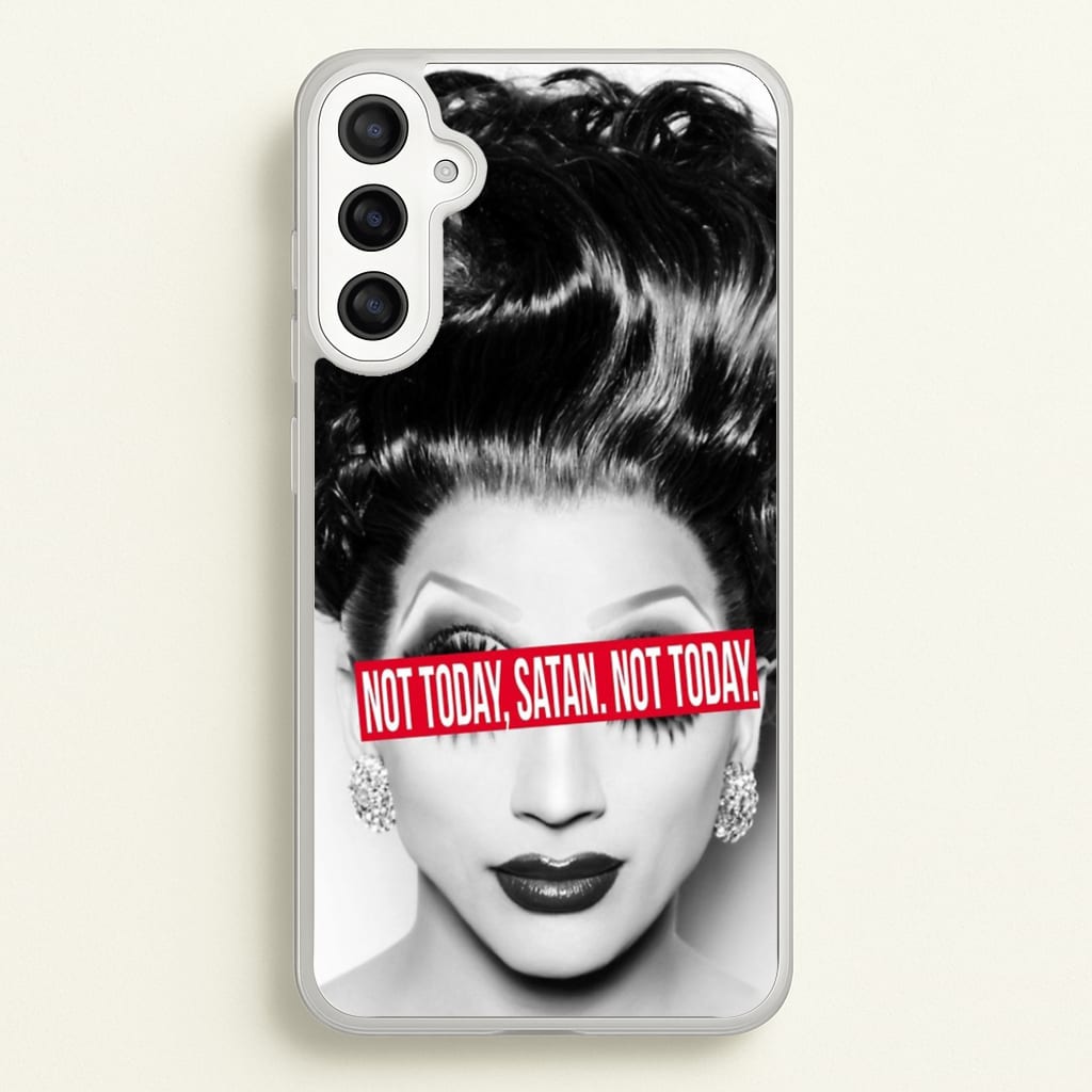 Not Today, Satan. Not Today - Drag Queen's Drag Race - RuPaul Phone Case for Galaxy A36