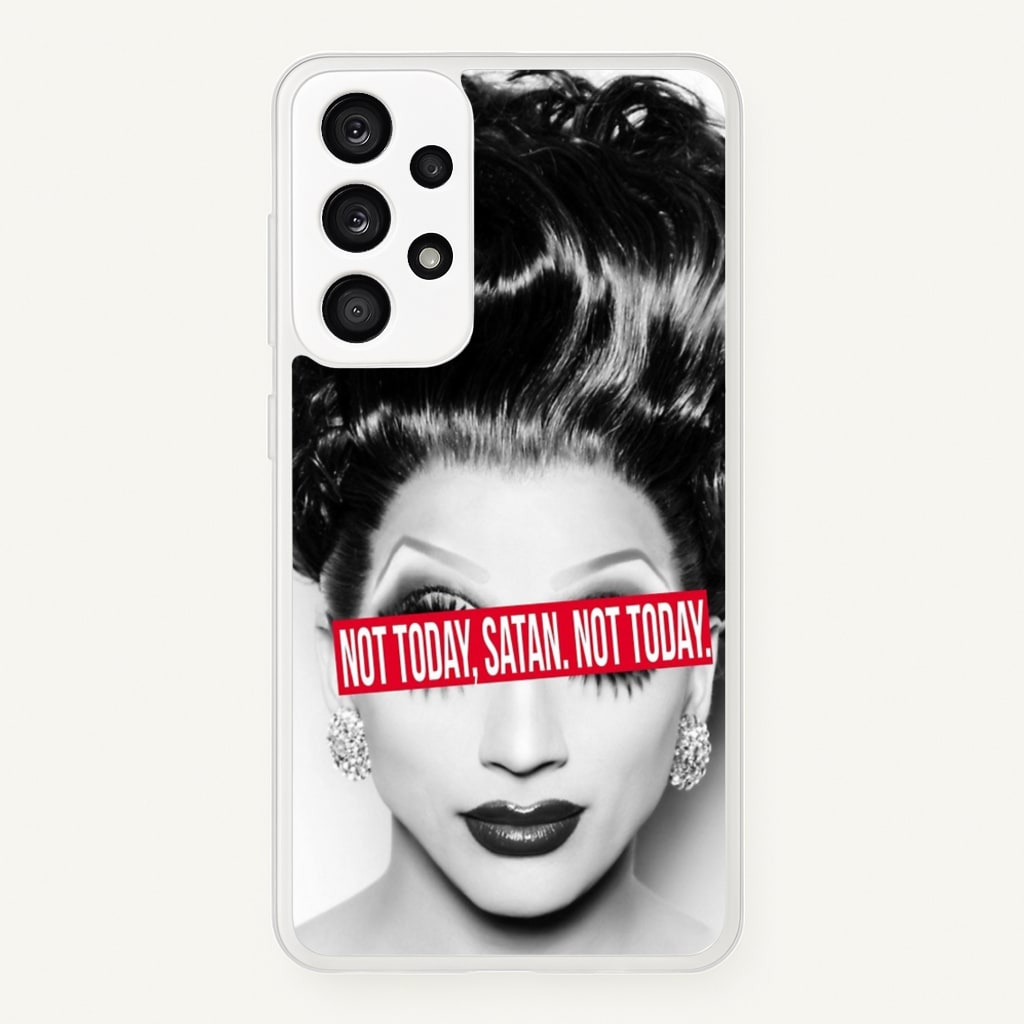 Not Today, Satan. Not Today - Drag Queen's Drag Race - RuPaul Phone Case for Galaxy A53