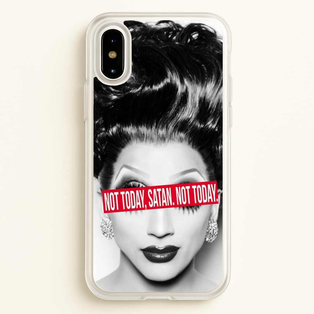 Not Today, Satan. Not Today - Drag Queen's Drag Race - RuPaul Phone Case for iPhone X / XS