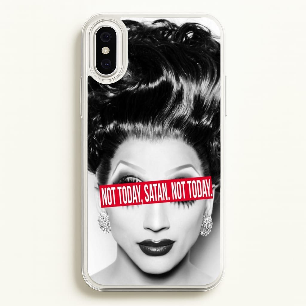 Not Today, Satan. Not Today - Drag Queen's Drag Race - RuPaul Phone Case for iPhone XS Max