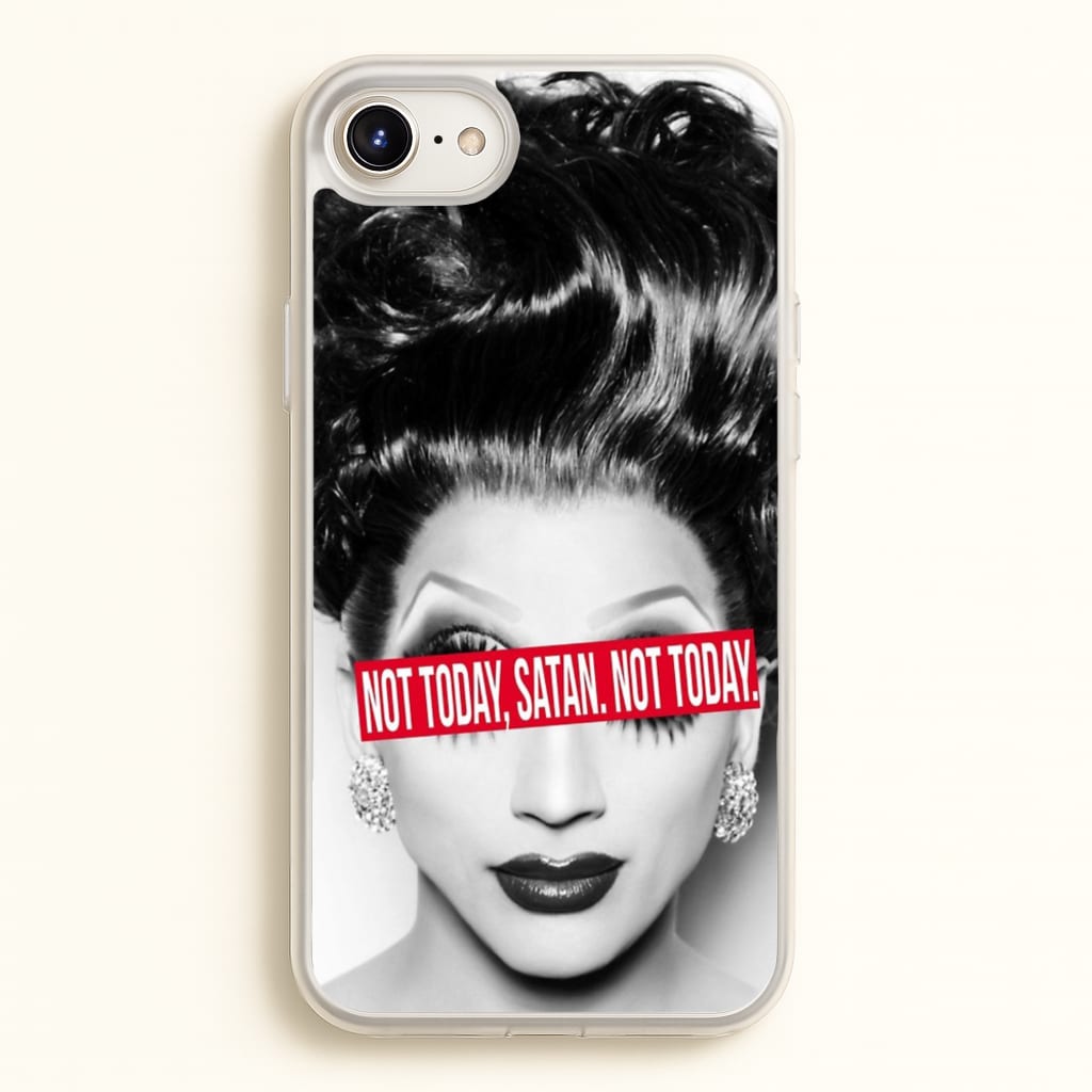 Not Today, Satan. Not Today - Drag Queen's Drag Race - RuPaul Phone Case for iPhone 6 / 7 / 8 / SE