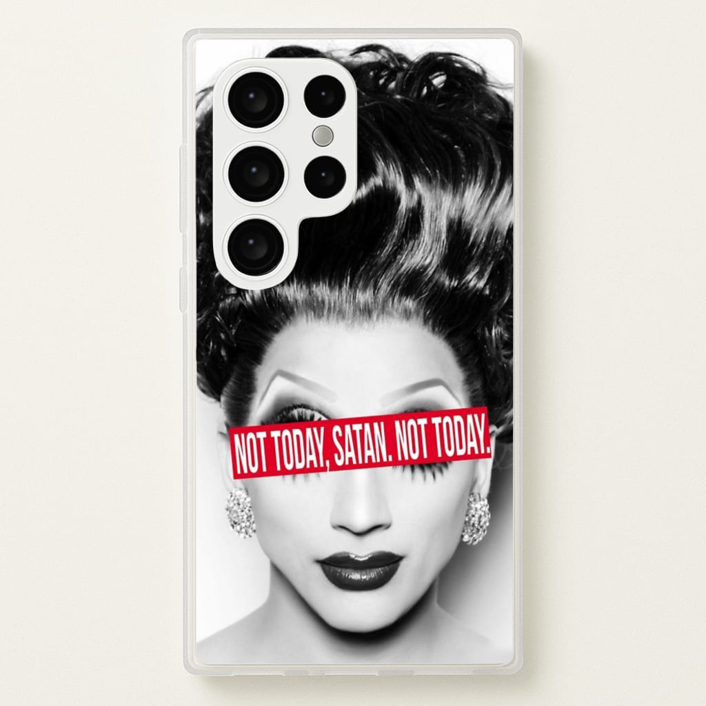 Not Today, Satan. Not Today - Drag Queen's Drag Race - RuPaul Phone Case for Galaxy S24 Ultra