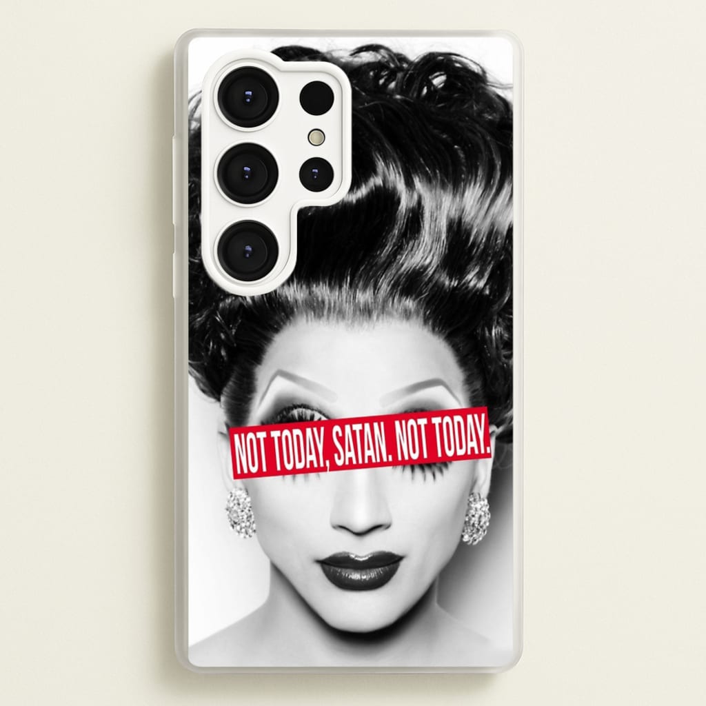 Not Today, Satan. Not Today - Drag Queen's Drag Race - RuPaul Phone Case for Galaxy S25 Ultra