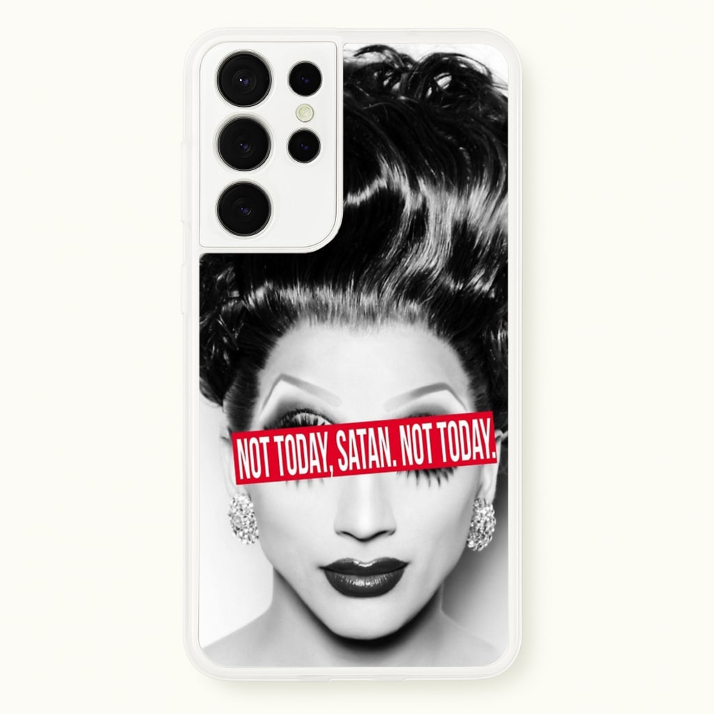 Not Today, Satan. Not Today - Drag Queen's Drag Race - RuPaul Phone Case for Galaxy S21 Ultra