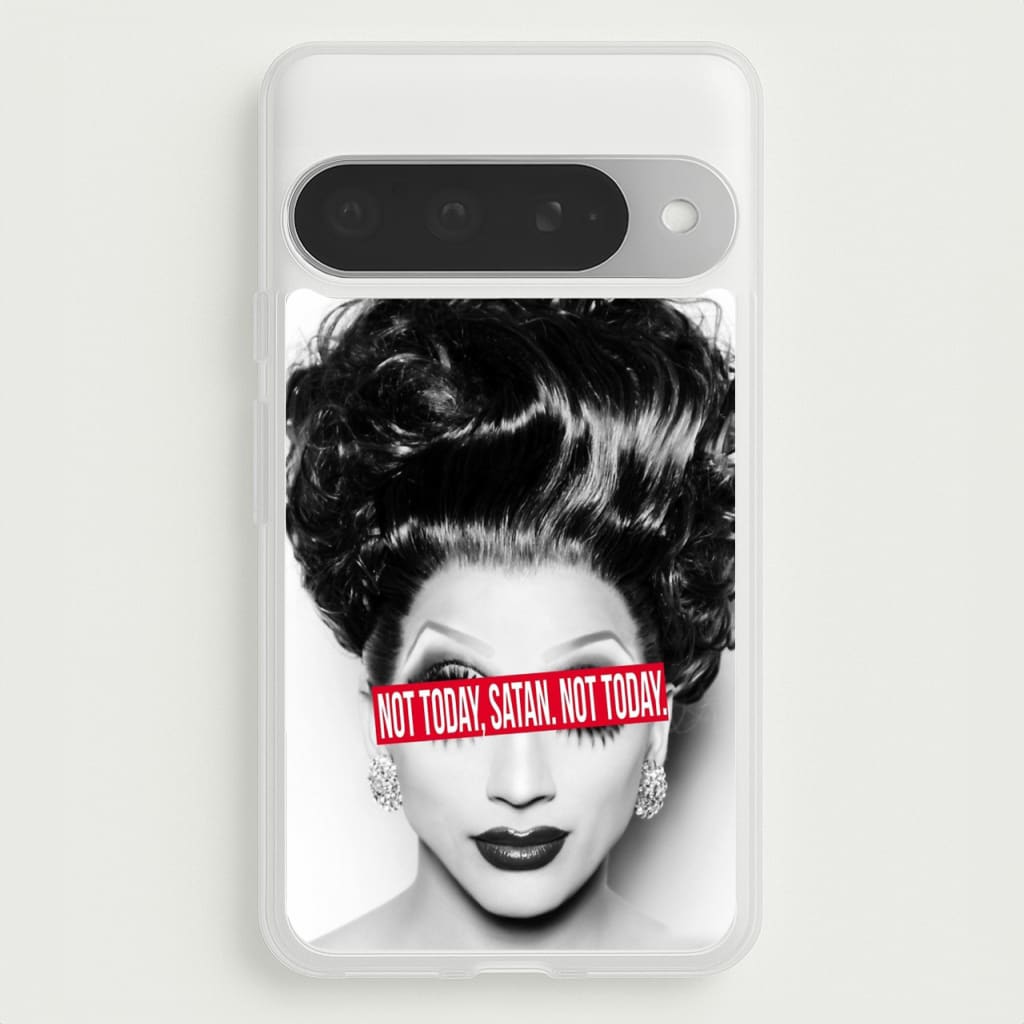 Not Today, Satan. Not Today - Drag Queen's Drag Race Phone Case for Google Pixel 10 Pro XL