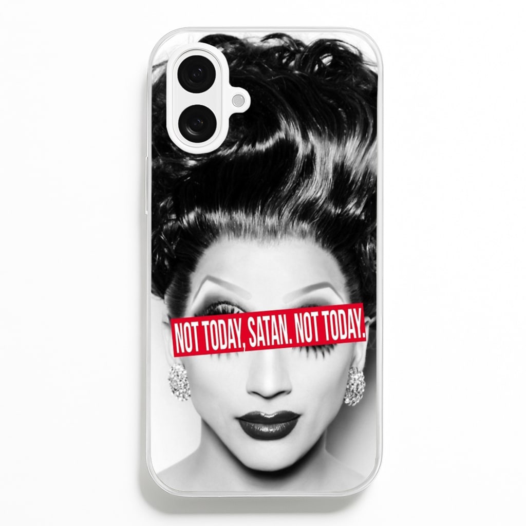 Not Today, Satan. Not Today - Drag Queen's Drag Race - RuPaul Phone Case for iPhone 16 Plus