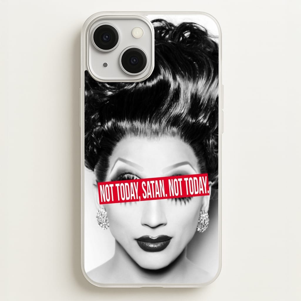 Not Today, Satan. Not Today - Drag Queen's Drag Race - RuPaul Phone Case for iPhone 13