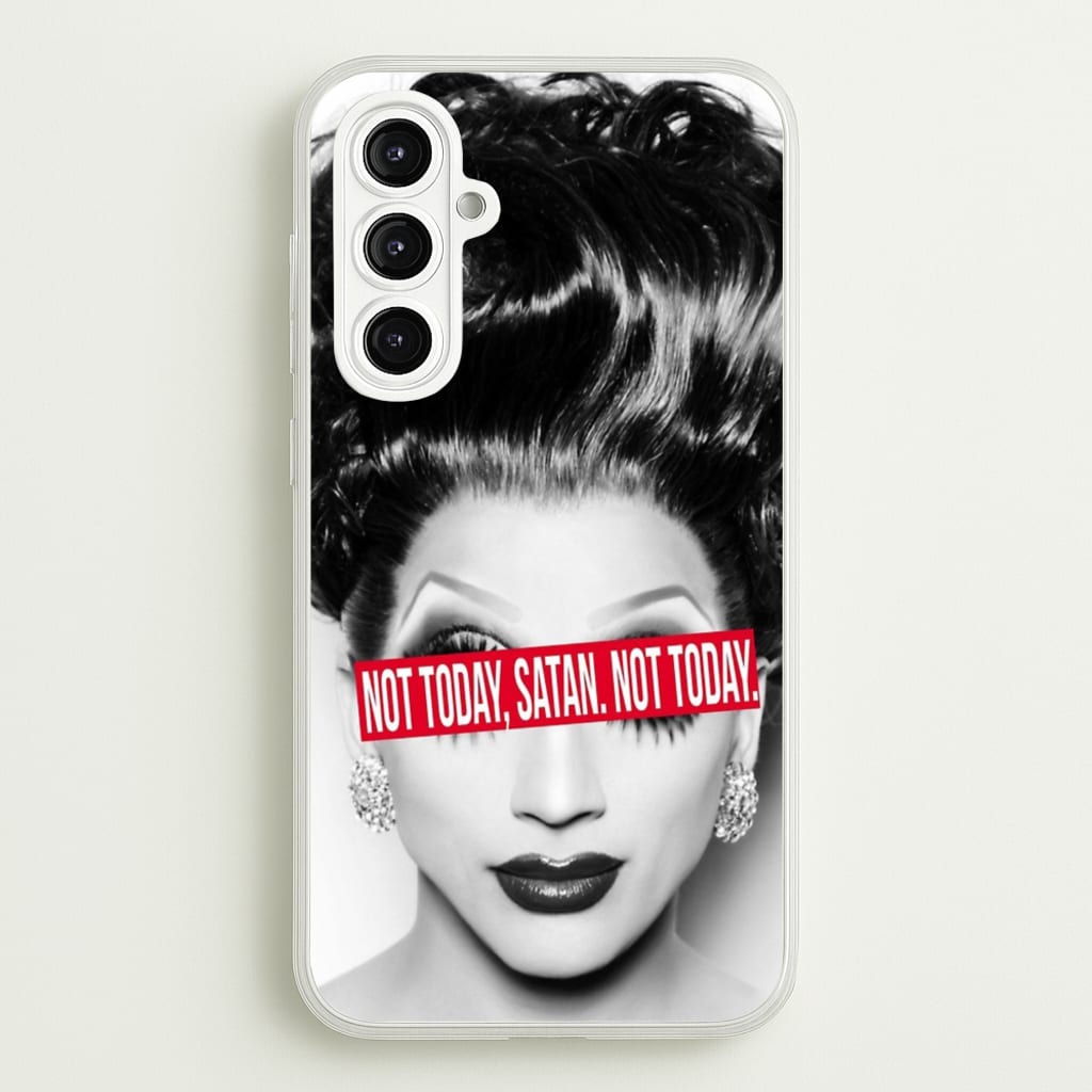 Not Today, Satan. Not Today - Drag Queen's Drag Race - RuPaul Phone Case for Galaxy A16