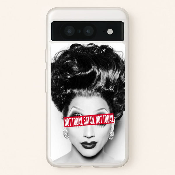 Not Today, Satan. Not Today - Drag Queen's Drag Race - RuPaul Phone Case for Google Pixel 8