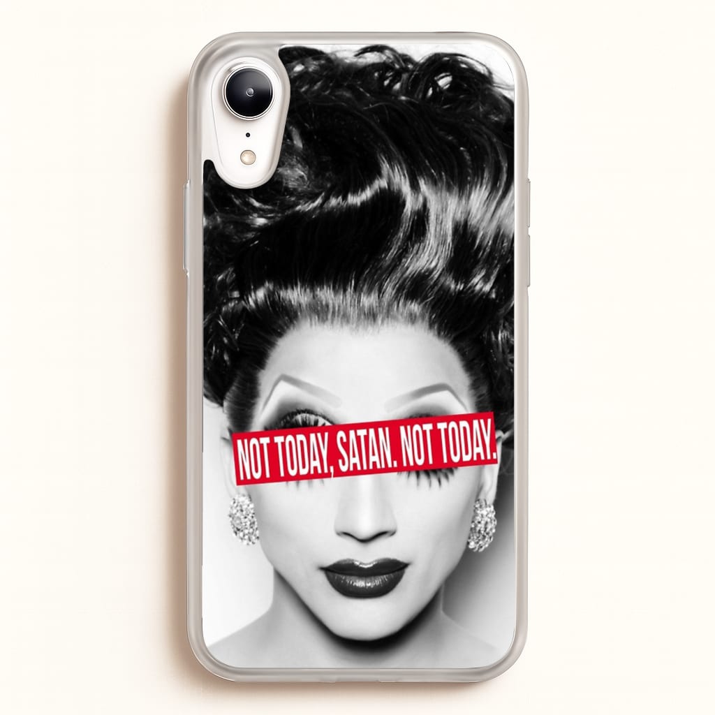 Not Today, Satan. Not Today - Drag Queen's Drag Race - RuPaul Phone Case for iPhone XR