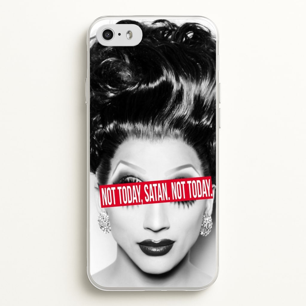 Not Today, Satan. Not Today - Drag Queen's Drag Race - RuPaul Phone Case for iPhone 5 / 5s / SE 2016