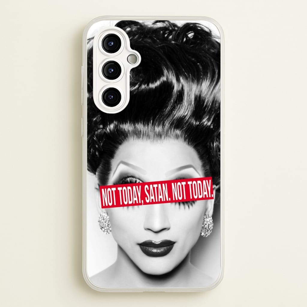 Not Today, Satan. Not Today - Drag Queen's Drag Race - RuPaul Phone Case for Galaxy A54