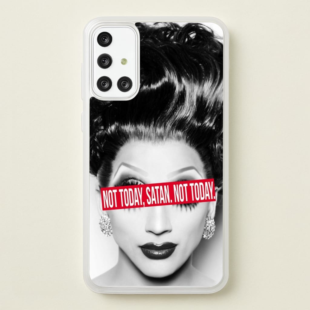 Not Today, Satan. Not Today - Drag Queen's Drag Race - RuPaul Phone Case for Galaxy A71