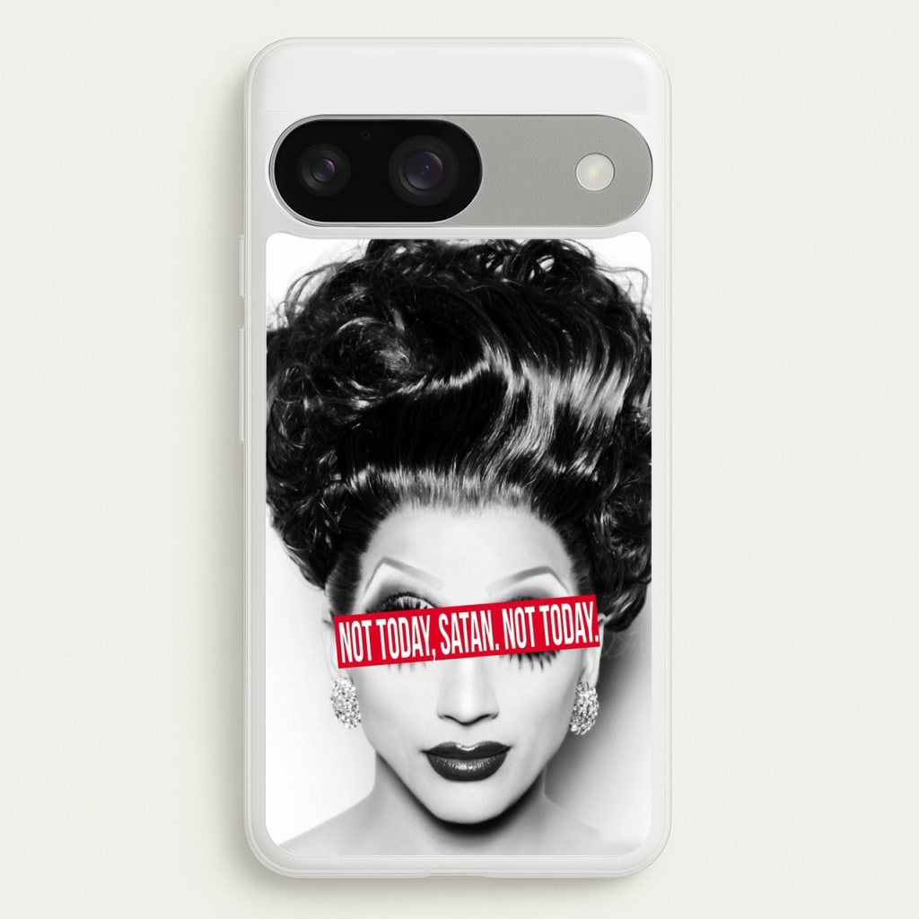 Not Today, Satan. Not Today - Drag Queen's Drag Race - RuPaul Phone Case for Google Pixel 9 / 9 Pro
