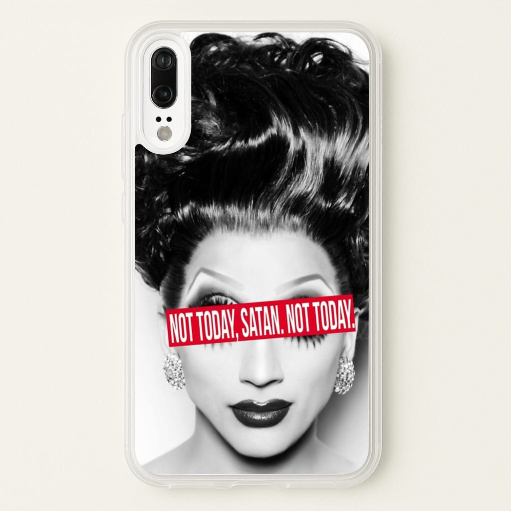 Not Today, Satan. Not Today - Drag Queen's Drag Race - RuPaul Phone Case for Huawei P20