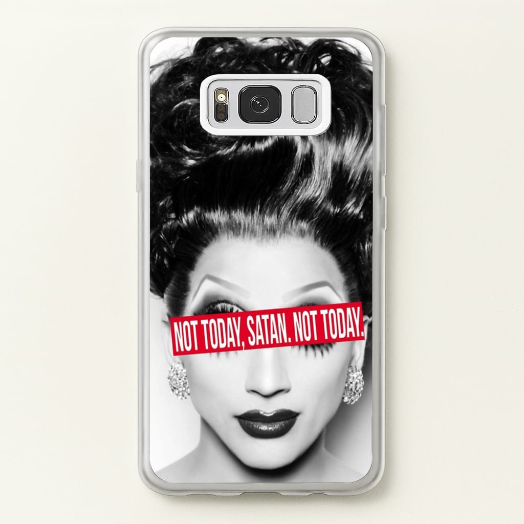 Not Today, Satan. Not Today - Drag Queen's Drag Race - RuPaul Phone Case for Galaxy S8 Plus